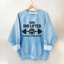 Fitness And She Lifted Heavily Ever After Sweatshirt
