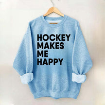 Hockey Makes Me Happy Funny Sweatshirt