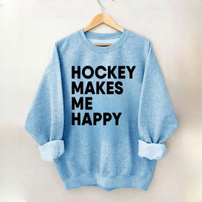 Hockey Makes Me Happy Funny Sweatshirt