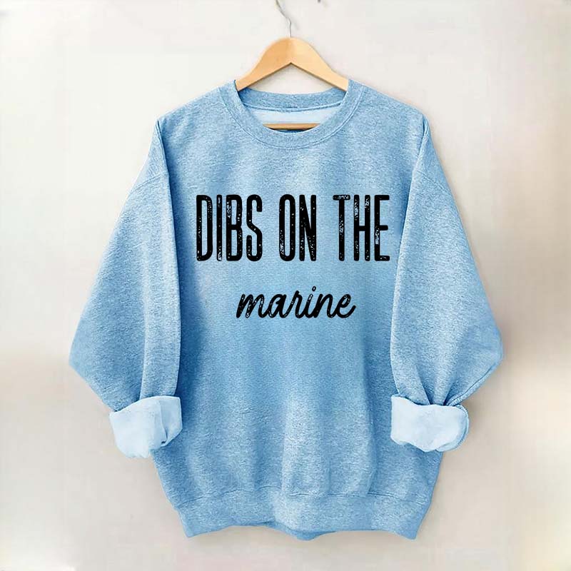 Dibs on the Marine Sweatshirt