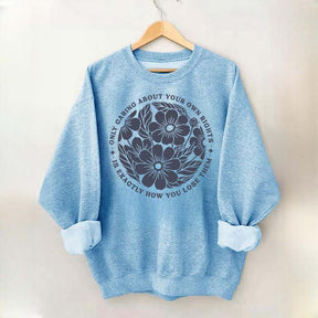 Only Caring About Your Own Rights is Exactly How You Lose Them Sweatshirt