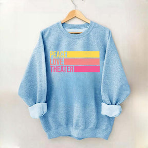 Peace Love Theater Teacher Gift Sweatshirt