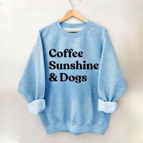 Coffee Sunshine And Dogs Sweatshirt