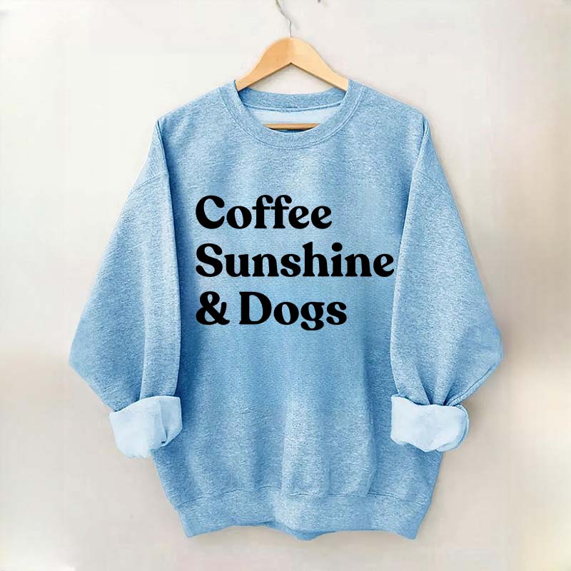 Coffee Sunshine And Dogs Sweatshirt