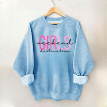 Girls Weekend Destination Trip Sweatshirt