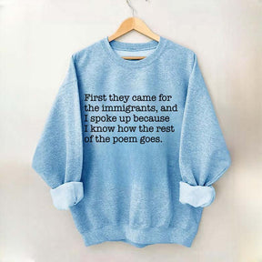 First They Came for the Immigrants and I Spoke Up Sweatshirt