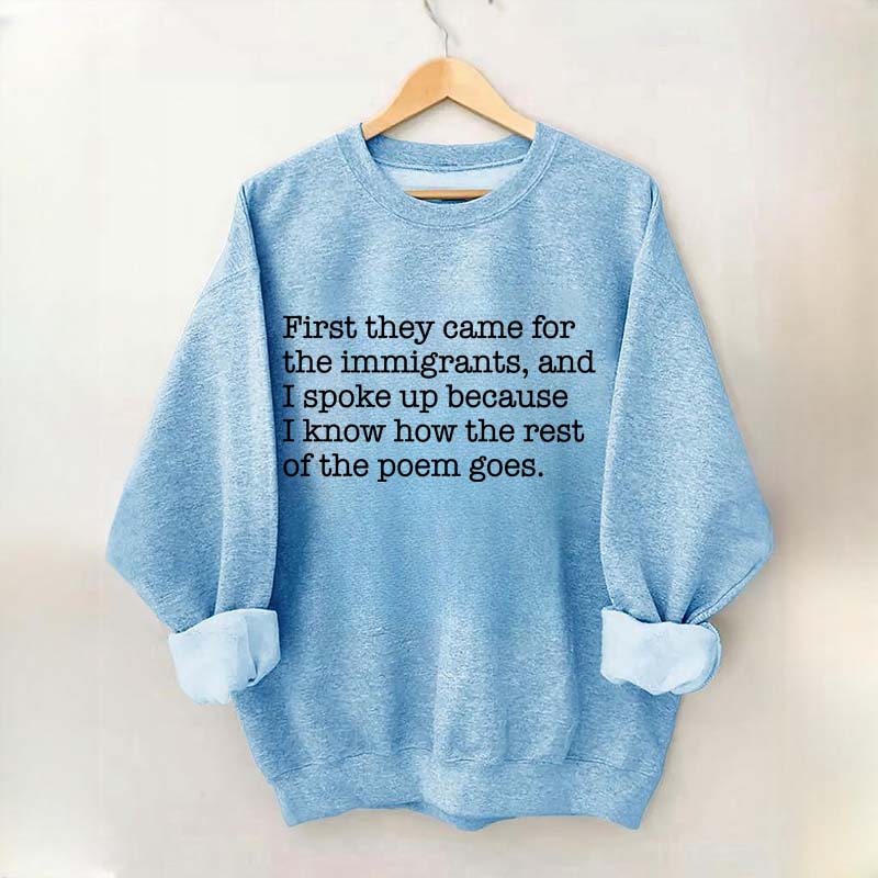 First They Came for the Immigrants and I Spoke Up Sweatshirt