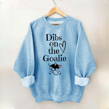 Dibs on The Goalie Sweatshirt