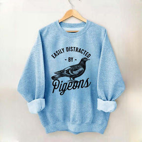 Easily Distracted By Pigeons Sweatshirt