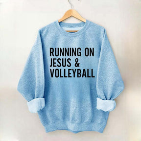 Running On Jesus Volleyball Sweatshirt