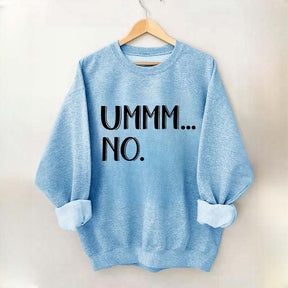 Ummm... No Sweatshirt