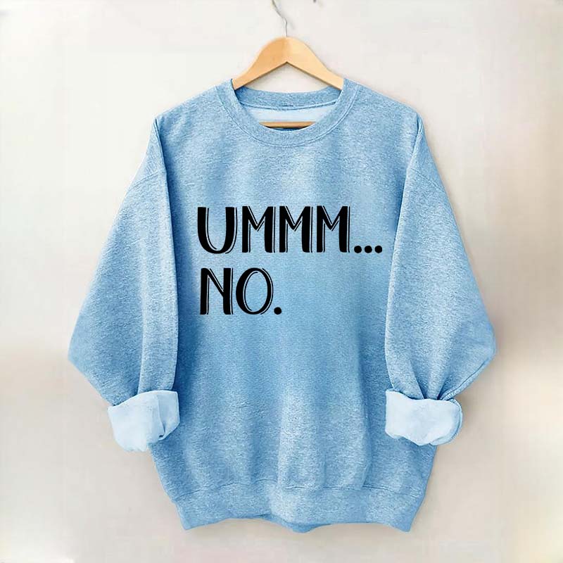 Ummm... No Sweatshirt
