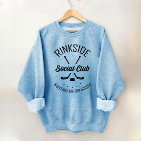Rinkside Social Club Weekends Are For Hockey Sweatshirt