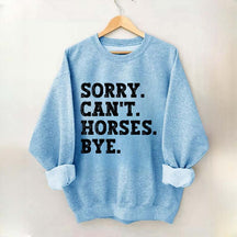 Sorry Can't Horses Bye Girls Sweatshirt