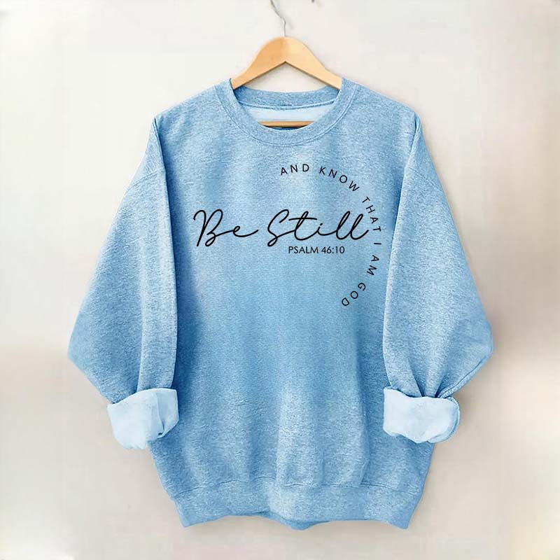 Religous Be Still and Know Sweatshirt