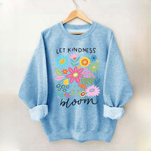 Let Kindness Bloom Sweatshirt