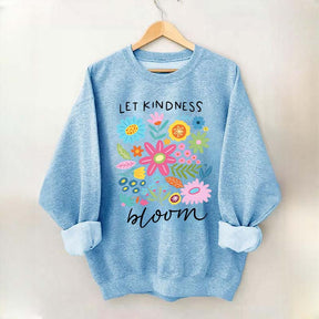 Let Kindness Bloom Sweatshirt