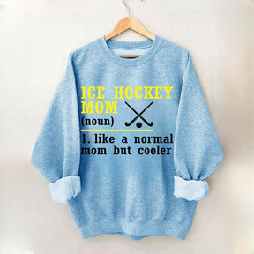 Ice Hockey Mom Like A Normal Mom Sweatshirt