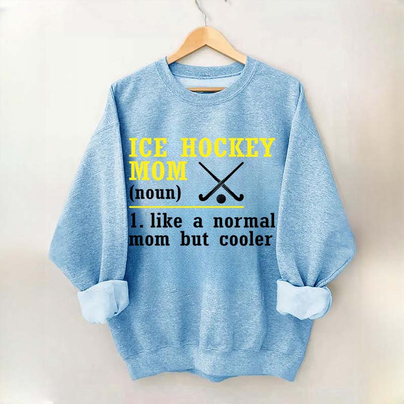 Ice Hockey Mom Like A Normal Mom Sweatshirt