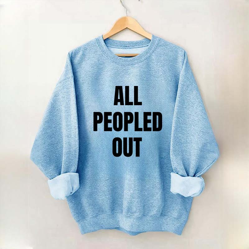 All Peopled Out Sweatshirt