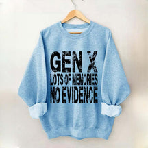 Gen X Lots of Memories No Evidence Sweatshirt