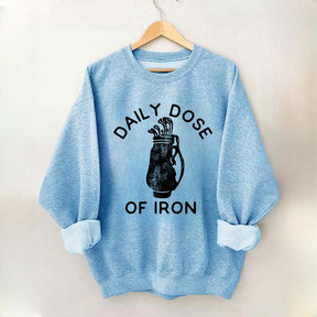 Daily Dose of Iron Golf Sweatshirt