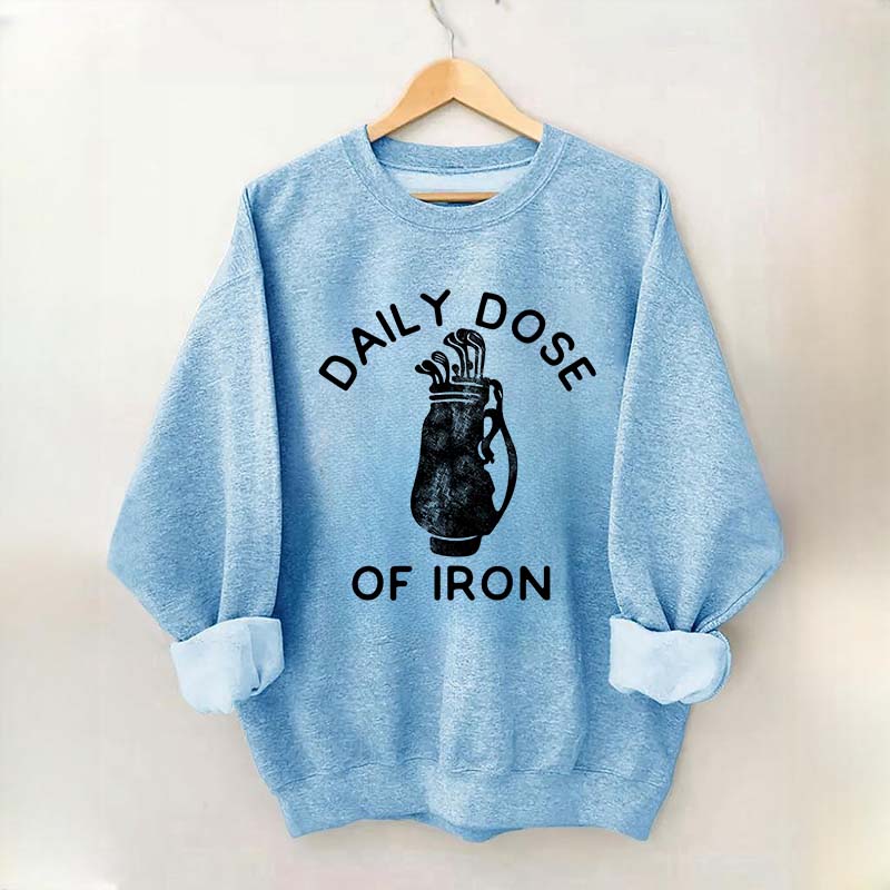 Daily Dose of Iron Golf Sweatshirt