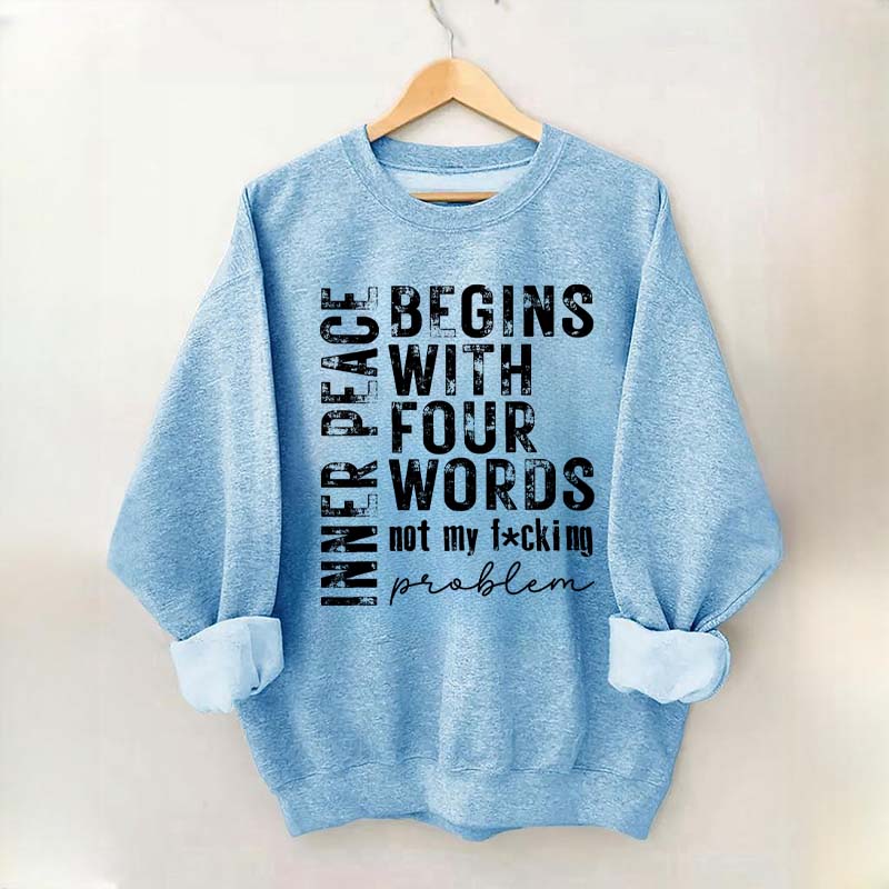 Inner Peace Begins With Four Words Sweatshirt