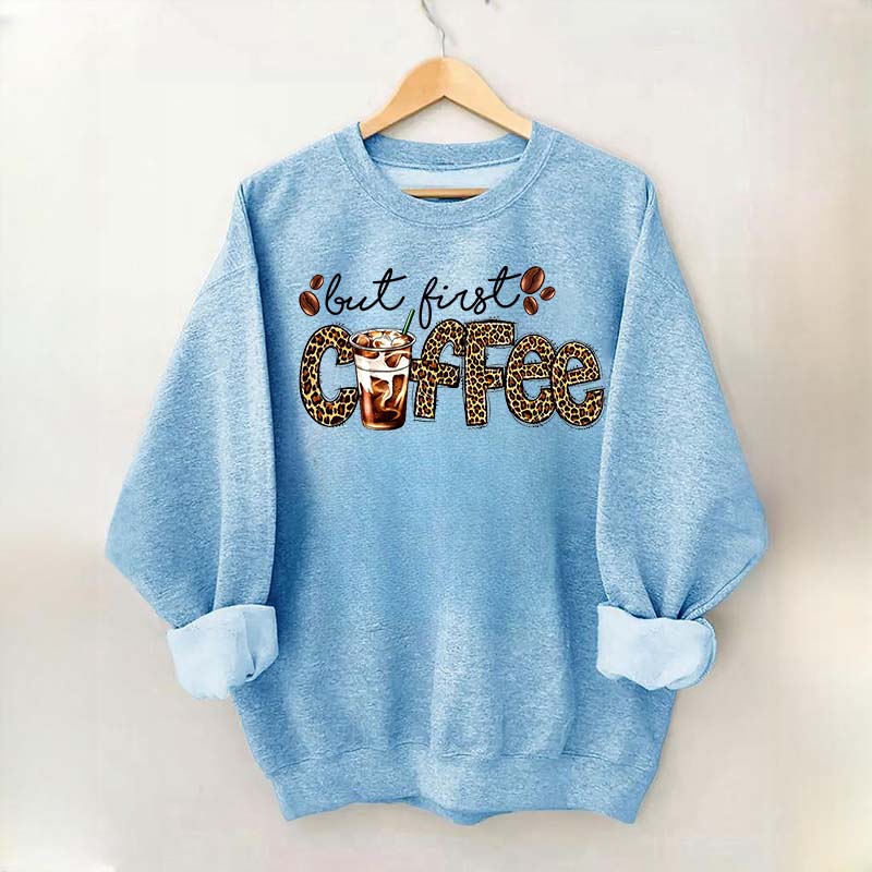 But First Coffee Leopard Sweatshirt