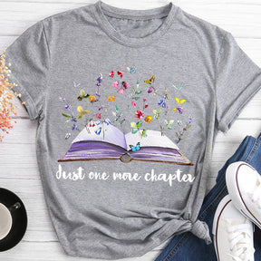 Butterfly And Flowers Book Just One More Chapter T-shirt