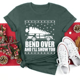 Bend Over And I'll Show You & Where Do You Think You're Gonna Put A Tree That Big Christmas Couple Matching T-Shirt