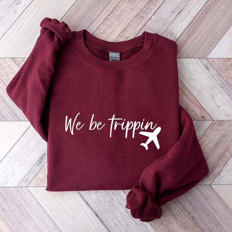We Be Trippin Sweatshirt