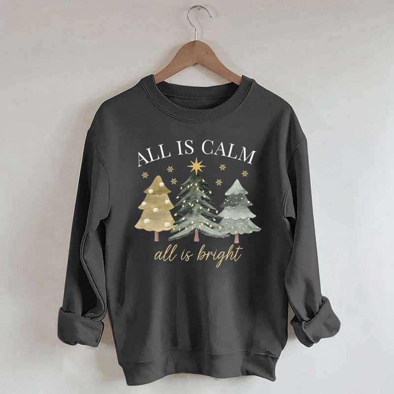 All Is Calm All Is Bright Christmas Sweatshirt