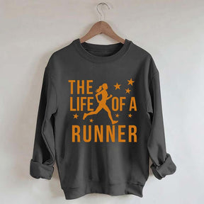 The Life of A Runner Sweatshirt