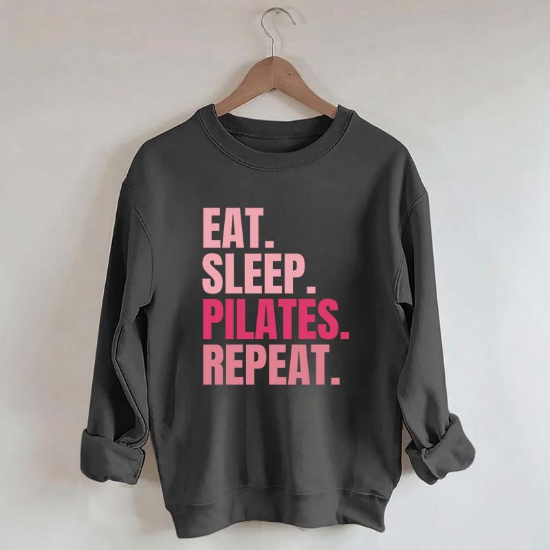 Eat Sleep Pilates Repeat Sweatshirt