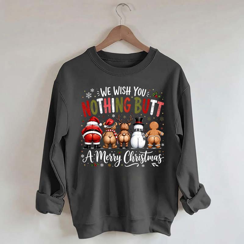 Retro We Wish You Nothing Butt A Merry Christmes Sweatshirt