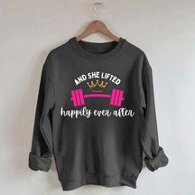 And She Lifted Happily Ever After Sweatshirt