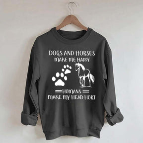 Dogs And Horses Makes Me Happy Sweatshirt
