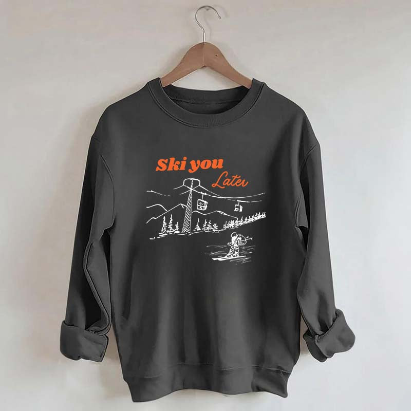 Ski You Later Sweatshirt