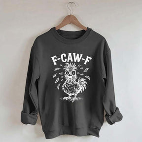 Funny F-Caw-F Chicken Screaming Sweatshirt