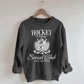 Hockey Moms Social Club Loud & Proud Sweatshirt