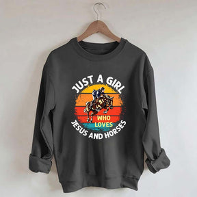 Just A Girl Who Loves Jesus And Horses Sweatshirt