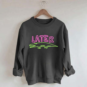 Later Gator Sweatshirt