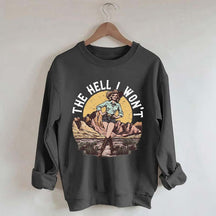 The Hell I Won't Retro Women's Rights Sweatshirt