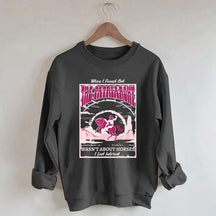 When I Found Out The Patriarchy Wasn't About Horses I Lost Interest Sweatshirt