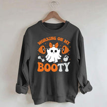 Working On My Booty Spooky Sweatshirt