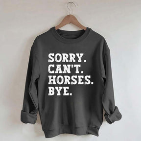 Sorry Can't Horses Bye Girls Sweatshirt