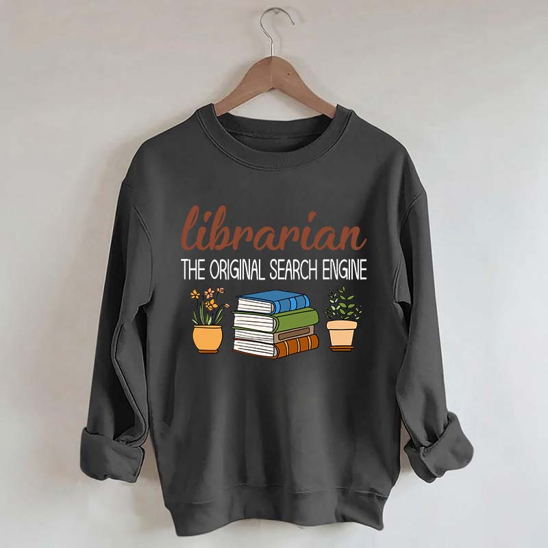 Librarian The Original Search Enging Sweatshirt