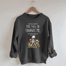 If You Don't Feed Adult Humor Sarcastic Woman Sweatshirt