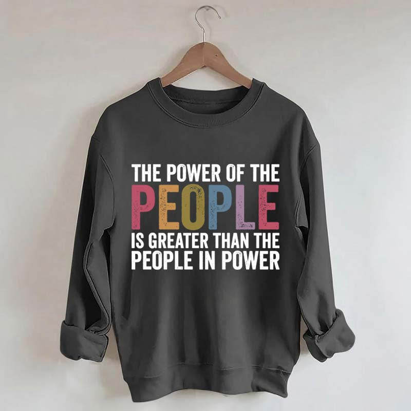 The Power Of The People Sweatshirt